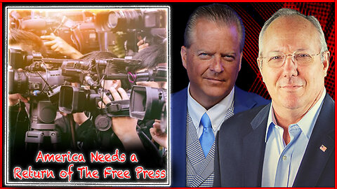 America Needs a Return of The Free Press | The Rob Maness Show EP 487