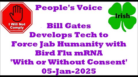 Bill Gates Develops Tech to Force Jab Humanity with mRNA 'With or Without Consent' 05-Jan-2025