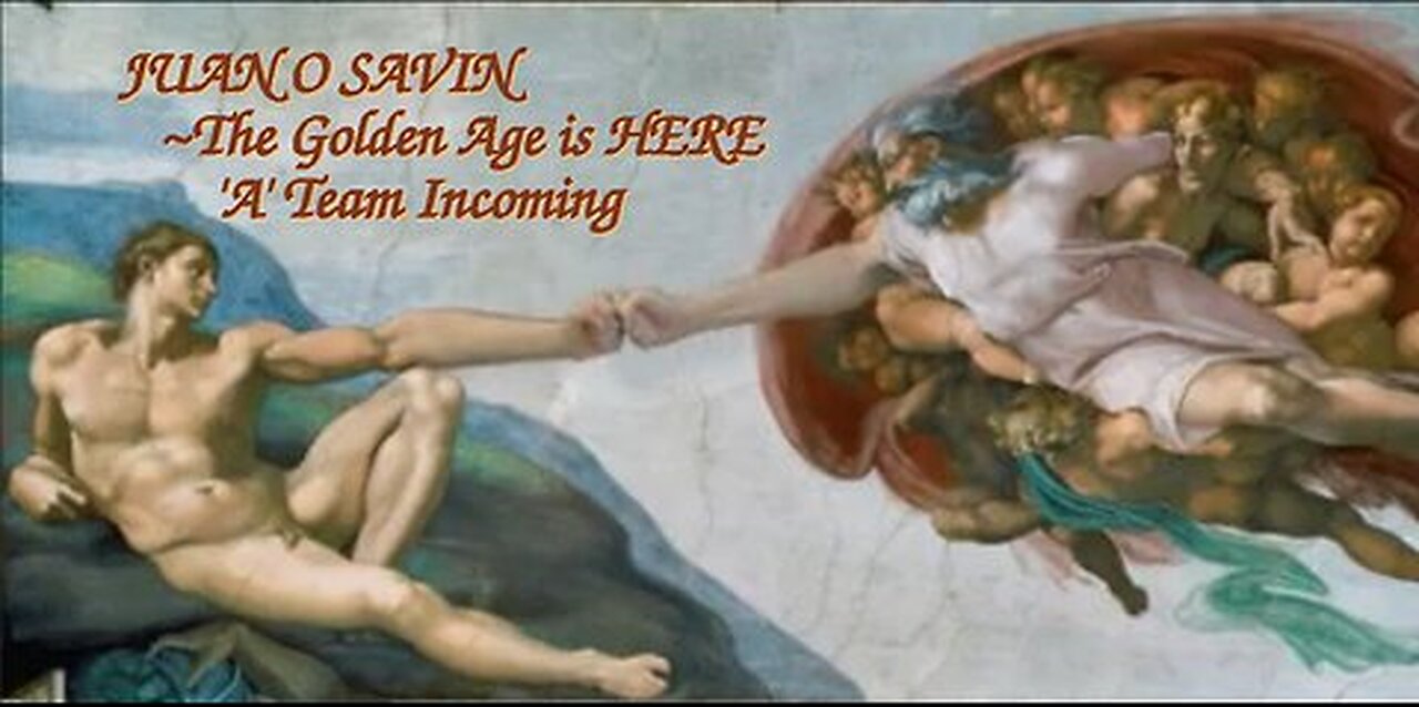 JUAN O SAVIN- The GOLDEN AGE is HERE 'A' Team Incoming- NINO clips 2 13 2025