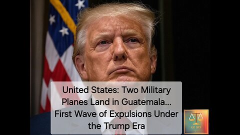 United States: Two Military Planes Land in Guatemala... First Wave of Expulsions Under the Trump E..