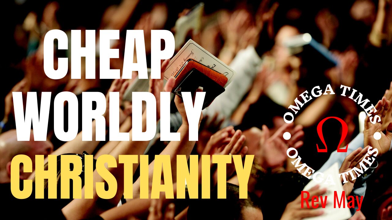 Cheap Worldly Christianity