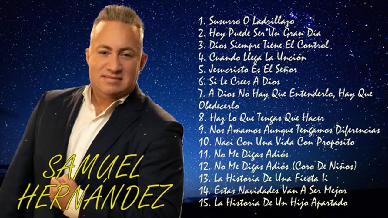 Samuel Hernández Sus 15 Mejores Canciones Mix Alabanzas Adoración Musica Cristiana.