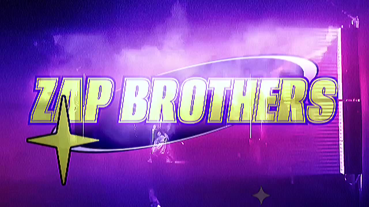 ZAP BROTHERS !!!!!!!