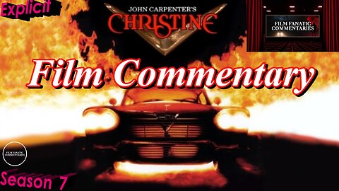 Christine (1983) *FIRST TIME WATCHING* - Film Fanatic Commentary - Season 7