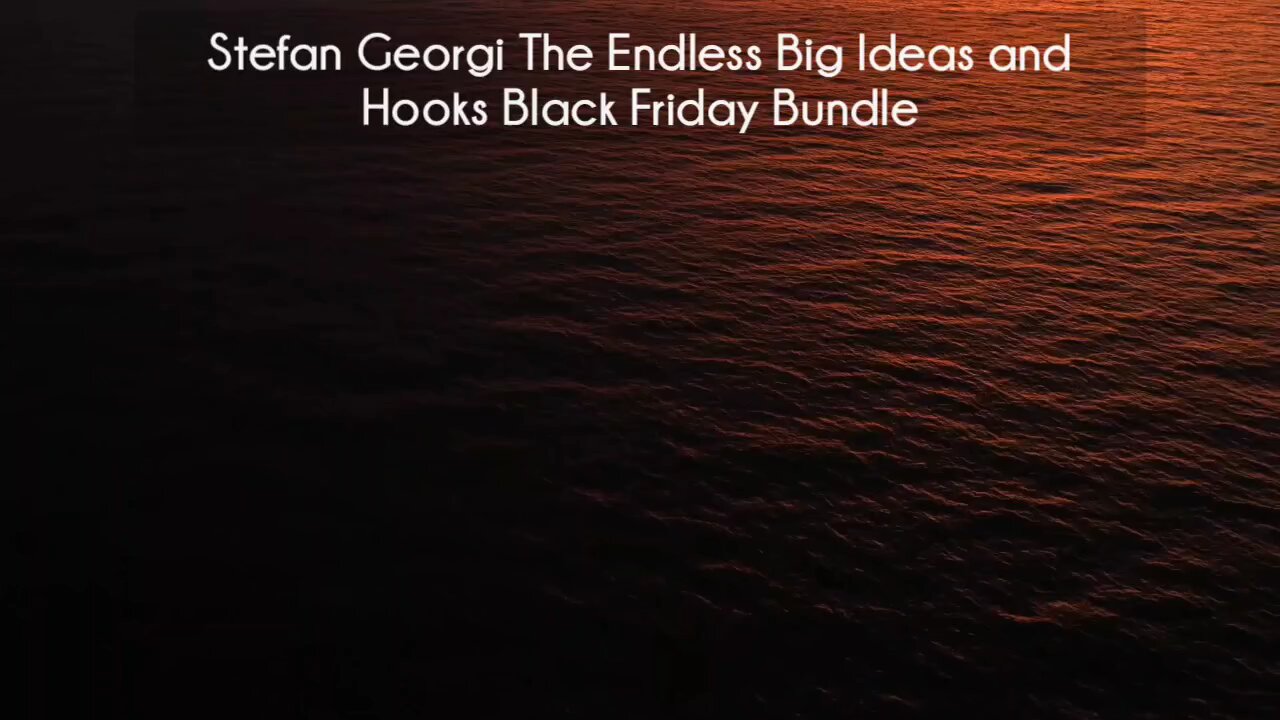 (courseslibrary.com)Stefan Georgi The Endless Big Ideas and Hooks Black Friday Bundle Course