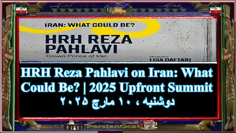 HRH Reza Pahlavi on Iran What Could Be 2025 Upfront Summit