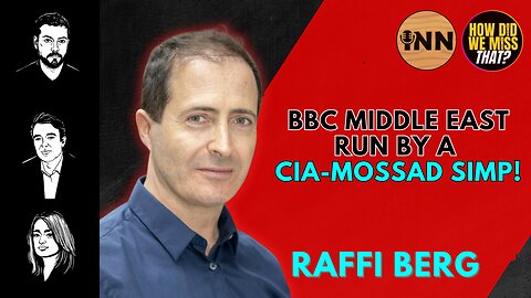 Raffi Berg: BBC: Palestine Coverage Approved By ONE PERSON! | @GetIndieNews