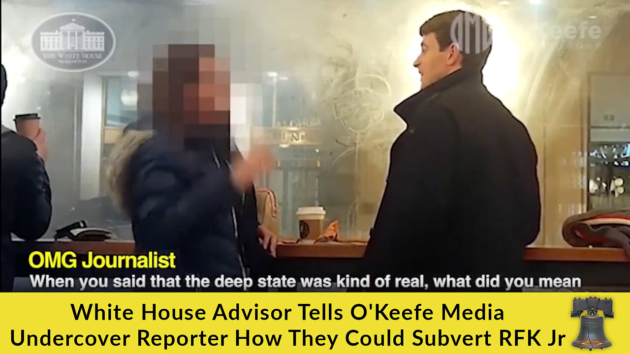 White House Advisor Tells O'Keefe Media Undercover Reporter How They Could Subvert RFK Jr