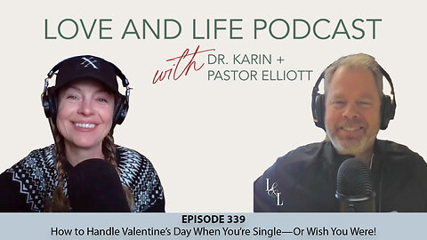 How to Handle Valentine’s Day When You’re Single—Or Wish You Were! Ep. 339