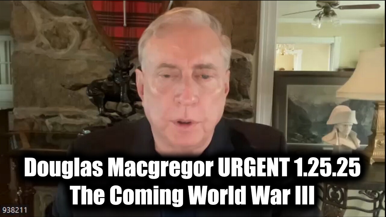 Col Douglas Macgregor URGENT 1.25.25 - The Coming World War III