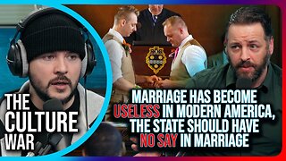 "Marriage Has Become USELESS In Modern America, The State Should Have NO SAY In Marriage