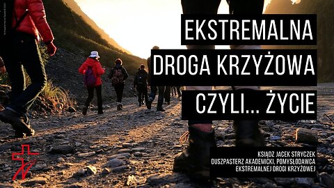 Ekstremalna Droga Krzyżowa, czyli... życie (06.03.2025)