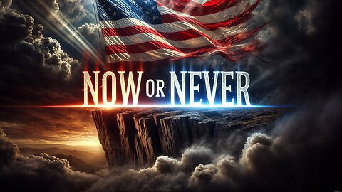 NOW OR NEVER