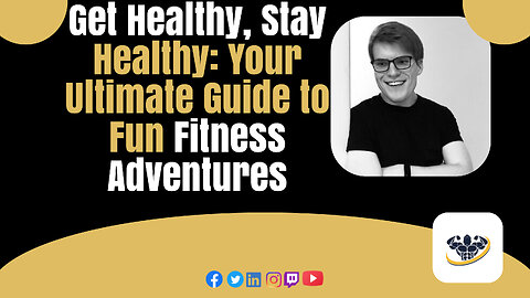 Get Healthy, Stay Healthy: Your Ultimate Guide to Fun Fitness Adventures
