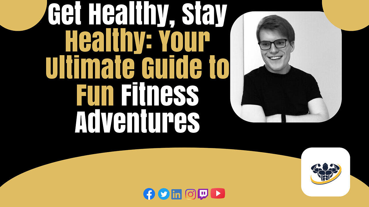 Get Healthy, Stay Healthy: Your Ultimate Guide to Fun Fitness Adventures