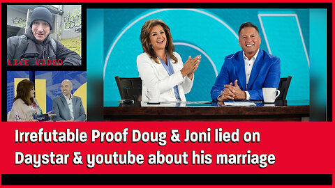 Irrefutable Proof Doug & Joni were "disingenuous" Daystar & youtube about his marriage