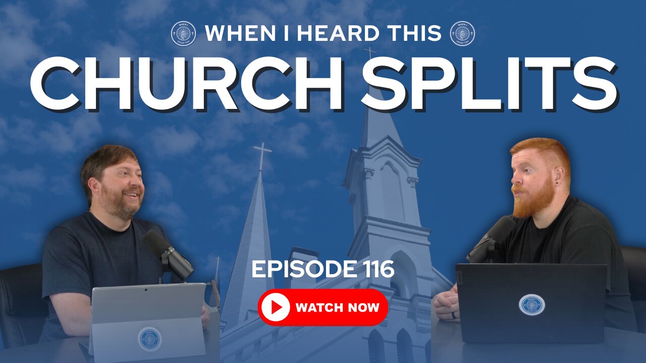 Episode 116 - Church Splits