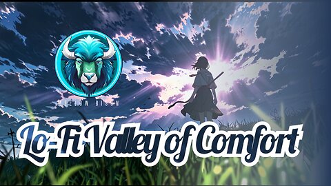 Lofi Valley of Comfort | Relaxation and Focus