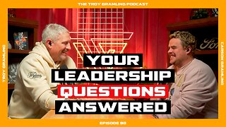 Ep 98: Your Leadership Questions Answered | Feat. Troy Gramling & Carson Gramling