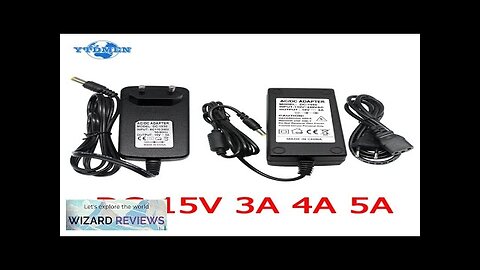 AC DC 15V 3A 4A 5A Power Supply Adapter 220 to 15 Review