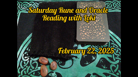 Saturday Rune and Oracle Reading with Loki: February 22, 2025