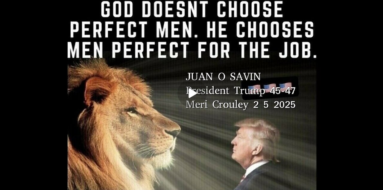 JUAN O SAVIN- Chosen by GOD. President Trump - Meri Crouley 2 5 2025