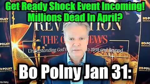 Bo Polny: Get Ready Shock Event Incoming! Millions Dead In April?