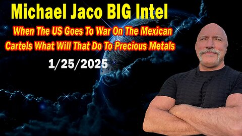 Michael Jaco BIG Intel Jan 25: "Breaking News By Michael Jaco & Dr. Kirk Elliott"