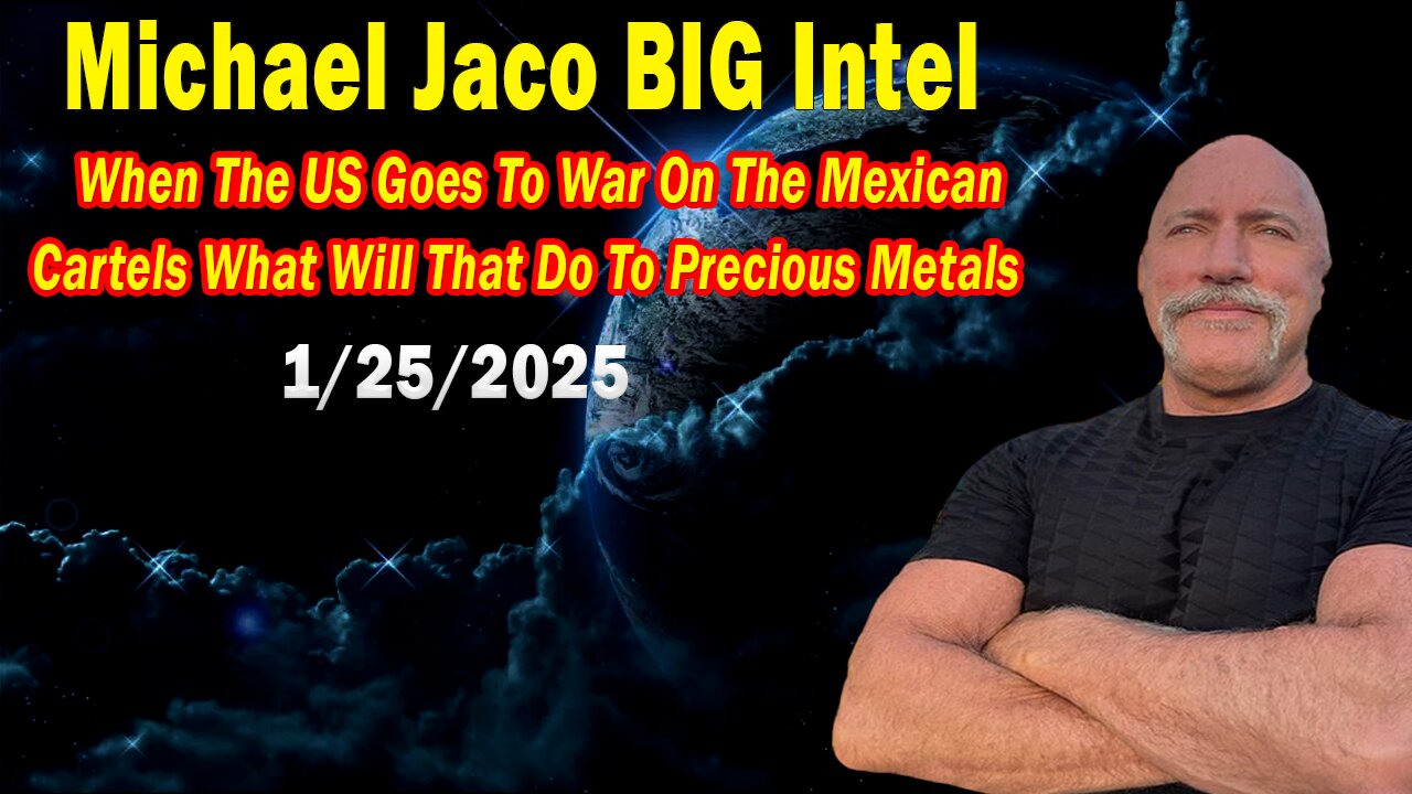 Michael Jaco BIG Intel Jan 25: "Breaking News By Michael Jaco & Dr. Kirk Elliott"