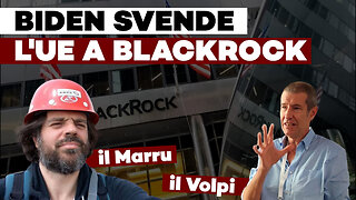 COLPO di CODA: BIDEN SVENDE l'UE a BlackRock - ft. A. Volpi