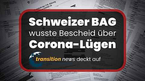 Schweizer Bundesamt für Gesundheit wusste über Corona-Lügen Bescheid