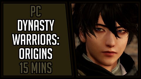 Dynasty Warriors: Origins | Gameplay | 15 Mins #17 | PC [4Kp60]