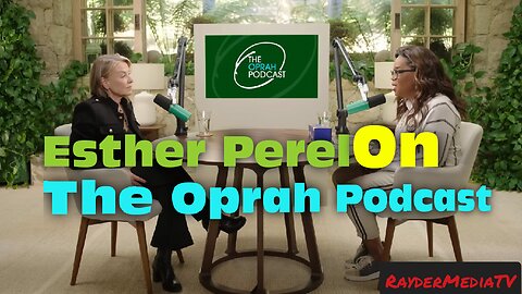 The Oprah Podcast | Things EVERY Human Wants with Esther Perel | RayderMediaTV