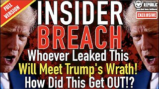 Insider Breach!? Whoever Leaked This Will Meet Trump's Wrath! It's Out Now! Social Media Ignites!