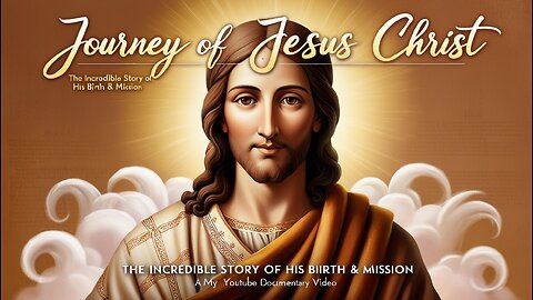 Journey of Jesus Christ: The Incredible Story of His Birth & Mission