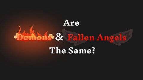 Are Demons And Fallen Angels The Same?