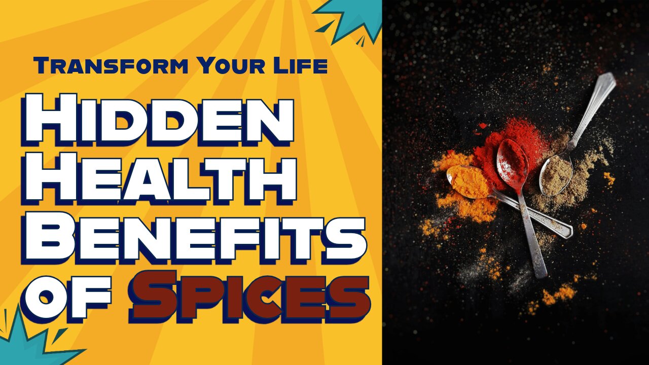 The Hidden Health Benefits of Everyday Spices: Unlocking Nature's Healing Secrets