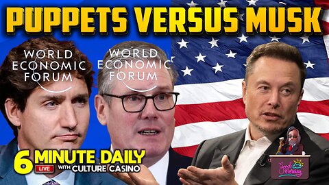 Globalist Puppets Trudeau & Starmer Facing of with Elon Musk!- Today's 6 Minute Daily - January 6th