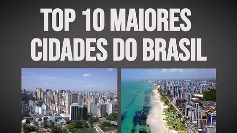 10 maiores cidades do Brasil #maiorescidades