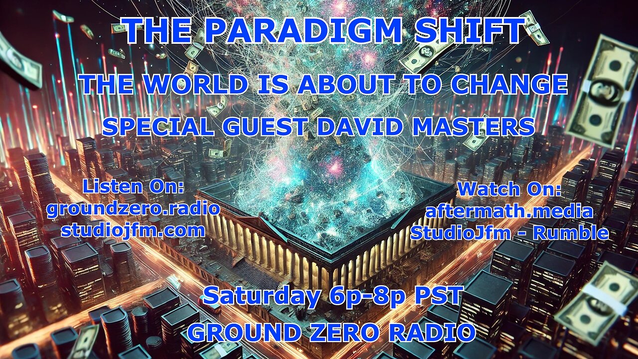 THE PARADIGM SHIFT 2-15-2025 THE WORLD IS ABOUT TO CHANGE