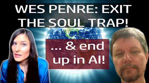 Wes Penre wants you to exit the soul trap and go where? Excuse me?!