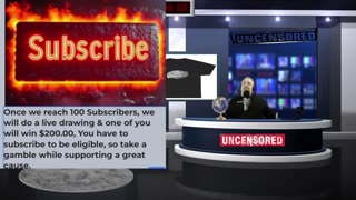 Subscribe To Uncensored for your chance to win the $200 Drawing