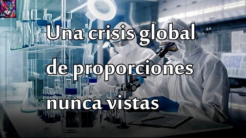 Una crisis global de proporciones nunca vistas
