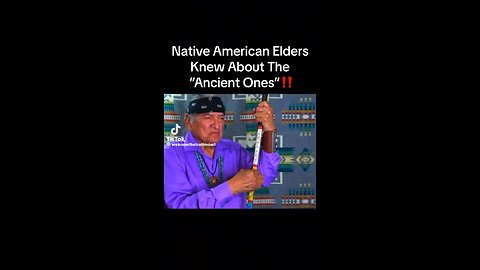 Native American Elders Knew About The ‘Ancient Ones’