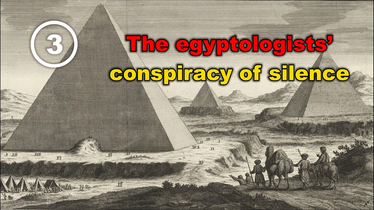 The Great Mystery of the Great Pyramids: The Egyptologists’ Conspiracy of Silence. Film 3
