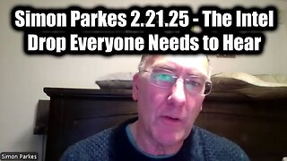 Simon Parkes Emergency Broadcast 2.21.25: The Intel Drop Everyone Needs to Hear