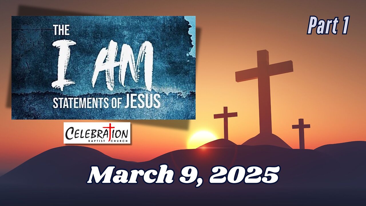 The I AM Statements of Jesus - Part 1