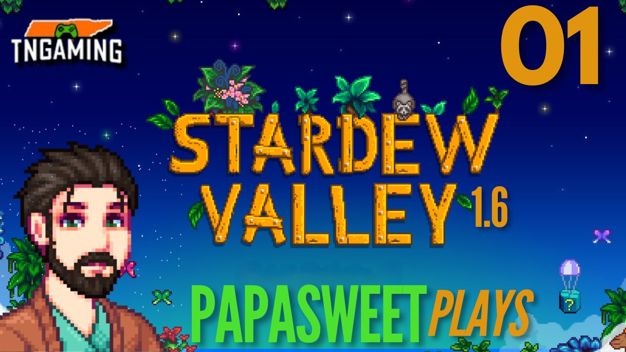 Stardew Valley 1.6: Meadowlands - PapaSweet's Arrival (Ep. 1)