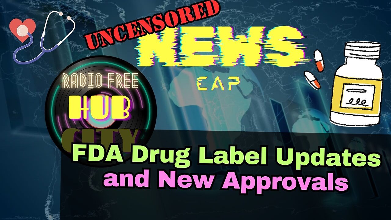 FDA Updates Include Drug Labeling Changes and New Approvals