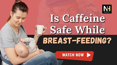 Does caffeine affect babies during breastfeeding?